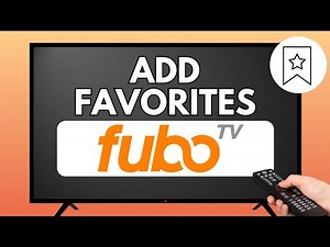 How to Add Favorite Channels on FuboTV (Easy Guide 2025)