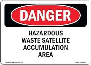 OSHA Danger Sign - Hazardous Waste Satellite Accumulation Area | Aluminum Sign | Protect Your Business, Construction Site, Shop Area | Made in The USA