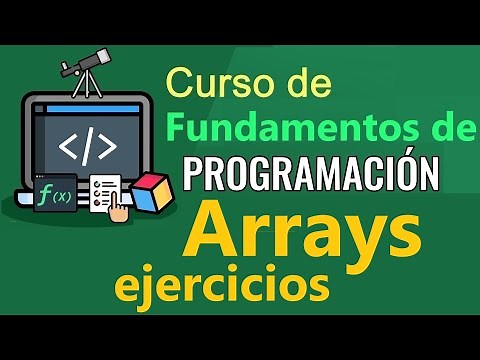 Fundamentos de Programación - ARRAYS [EJERCICIOS, PARTE 1] (video 41)