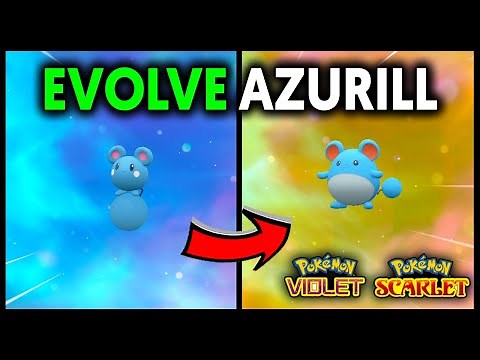 HOW TO EVOLVE AZURILL INTO MARILL ON POKEMON SCARLET AND VIOLET