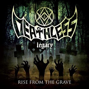 Deathless Legacy - Rise From The Grave