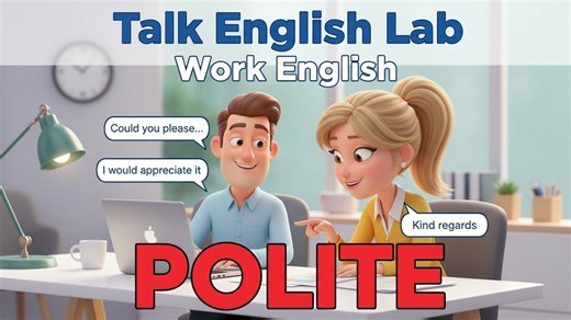 Polite English at Work： Magic Phrases for Emails and Requests ｜ Talk English Lab