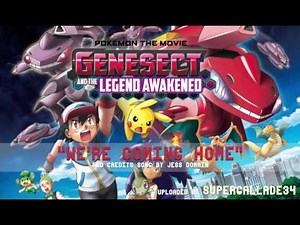Jess Domain - "We're Coming Home" (Pokémon the Movie: Genesect and the Legend Awakened)