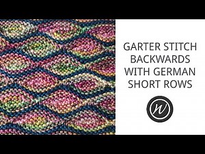 Knit Backwards with German Short Rows!