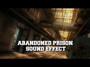 Abandoned Prison - Sound Effect