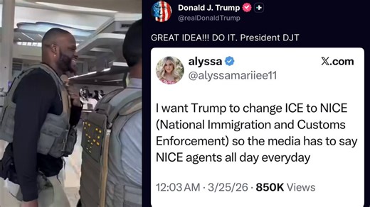 🚨 LMAO! President Trump is FULLY BACKING changing ICE to NICE (National Immigration and Customs Enforcement), so that the media will start having to call them “NICE AGENTS” 🤣“GREAT IDEA!!! DO IT. President DJT”100% agree! Make it happen, @SecMullinDHS!