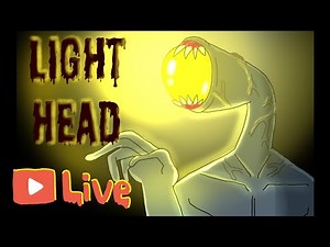 LIGHT HEAD monster berkepala lampu pemakan manusia - live streaming