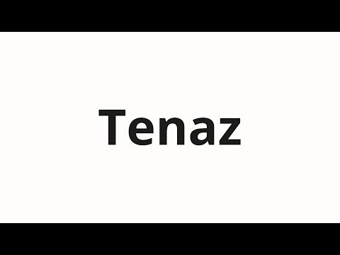 How to pronounce Tenaz