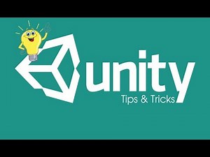 Astuces Unity (Tips & Tricks) Le saviez-vous ?