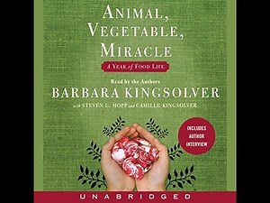Animal, Vegetable, Miracle by Barbara Kingsolver Audiobook Excerpt