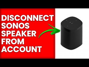 How To Disconnect Sonos Speaker From Account (How To Remove Sonos Speaker From Account)