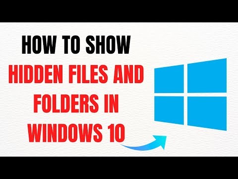 How to Show Hidden Files and Folders in Windows 10 – Full Guide