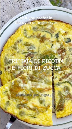 Ricotta and Zucchini Blossom Frittata #recipe #easycooking