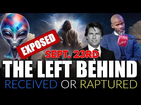 LEFT BEHIND? ALIEN Rapture, Tribulation & WRATH #rapture