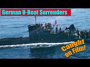 When a German U-Boat Surrenders in 1945