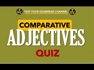 COMPARATIVE ADJECTIVES QUIZ