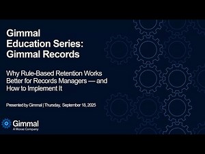 Education Series I Why Rule-Based Retention Works Better for Records Managers & How to Implement It