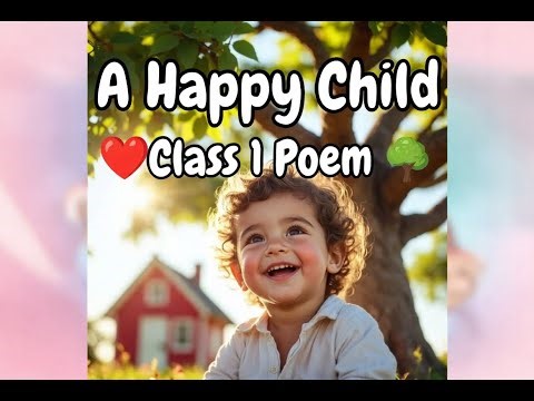 A Happy Child 🧒💚 | Class 1 English Poem | Very Easy Poem for Kids