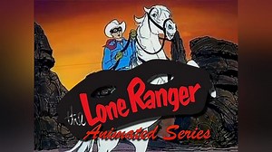 The Lone Ranger Animated Series