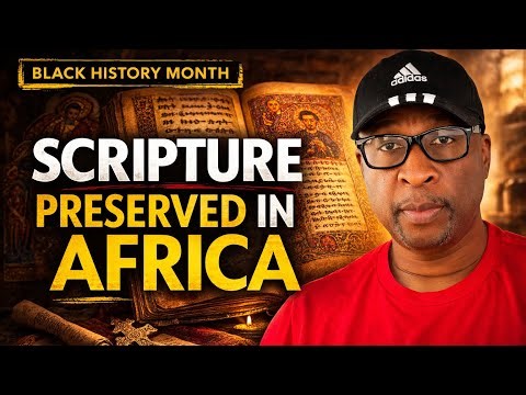 Black History Month: Scripture Was Preserved in Africa