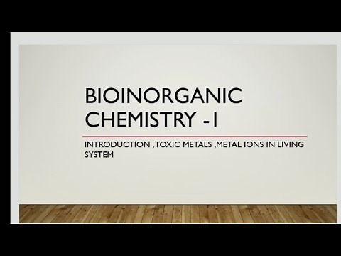 lecture 1:- Bioinorganic chemistry introduction , toxic metals ,role of metal ion in living system