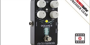 Electro-Harmonix Oceans 11 Review