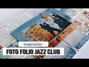 FOTO FOLIO JAZZ CLUB (CON CRAFTERS Y EL ARTESANO) - INSPIRACION | LLUNA NOVA SCRAP