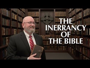 The Inerrancy of the Bible - Lesson 5
