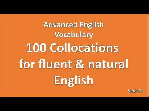 Advanced English Vocabulary - 100 collocations for fluent and natural English