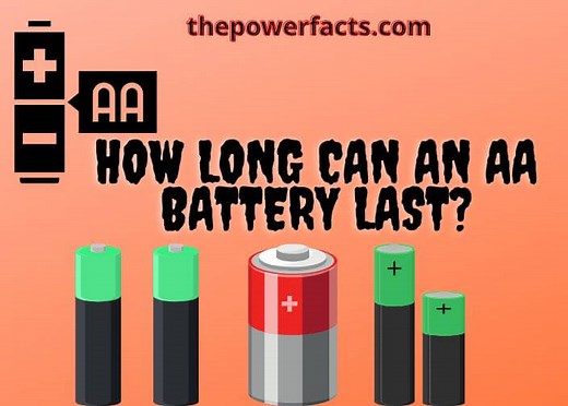 How Long Can an AA Battery Last? Things You Should Know! - The Power Facts