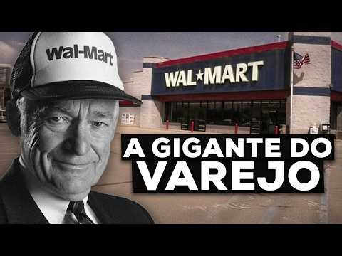 Por que o Walmart é a Maior Varejista do Mundo