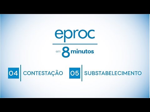 eproc in 8 minutes - Classes 4 and 5: contestation and substitution