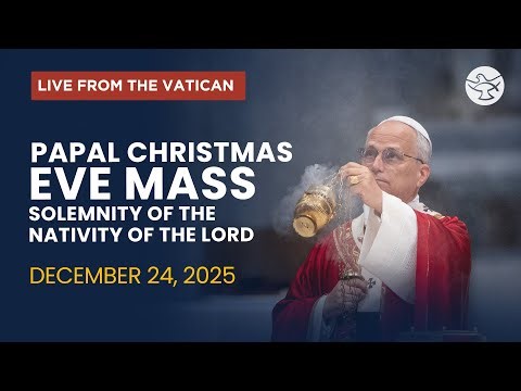Papal Christmas Eve Mass | St. Peter’s Basilica, Vatican | Pope Leo XIV