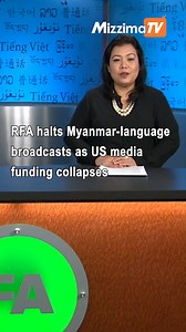 8K views · 101 reactions | RFA halts Myanmar-language broadcasts as US media funding collapses | Mizzima - Myanmar News - English Edition | Facebook