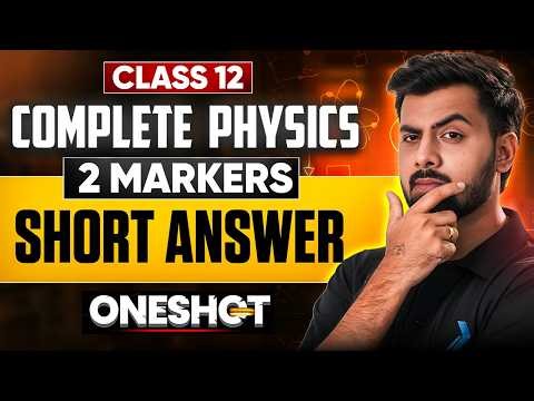 Class 12 Physics🔥2 MARKER -Short Answer 1 Marathon 🔥Tushar Patel Mission 95+ #class12 #infinitylearn