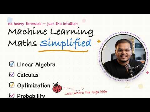 Machine Learning Math, Simplified — Linear Algebra, Calculus, Optimization & Probability