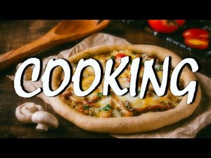 Cooking Music | Food Background Music for Recipe Videos and Kitchen Content