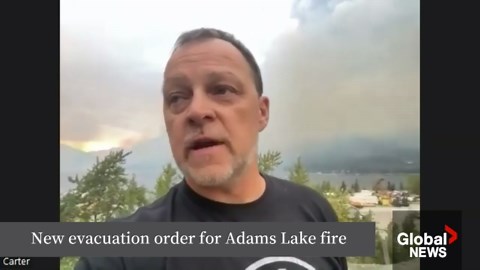 B.C. wildfires: New evacuation order for Adams Lake