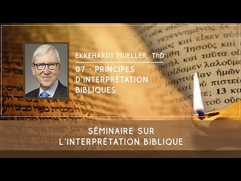 07 : Principes d'interprétation biblique