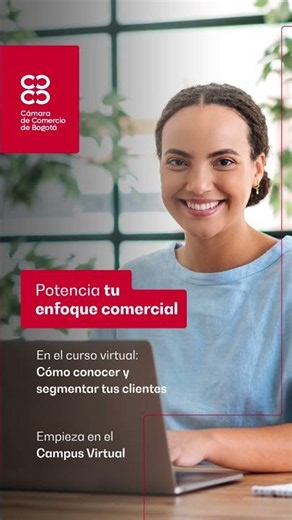Conoce y segmenta mejor a tus clientes. Aprende en el Campus Virtual CCB
