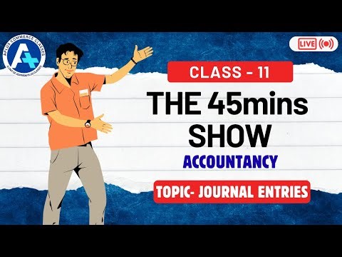 Class 11th Accounts in Just 45 Mins – Topic - Journal Entries #accounts #45minshow