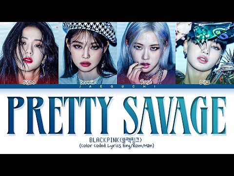 BLACKPINK Pretty Savage Lyrics (Color Coded Lyrics)