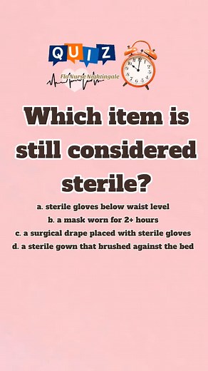 Let’s see how well you know sterile technique! Which item is still considered sterile? a. sterile gloves below waist level b. a mask worn for 2 hours c. a surgical drape placed with sterile gloves d. a sterile gown that brushed against the bed #flonursenightingale #rn #nurse #fyp #foryourpage #nurses #nursingstudent #flonursenightingale #nurses #learningisfun #nursetobe #nclexrn #quiz 👉 The correct answer: c. A surgical drape placed with sterile gloves. A sterile drape remains sterile as long a