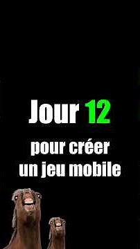 Jour 12 pour créer un jeu mobile