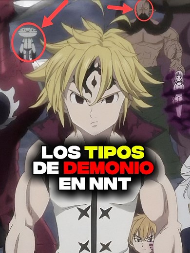 LOS TIPOS DE DEMONIOS EN NANATSUNOTAIZAI #nanatsunotazai #meliodas #ban #lancelot #mokushirokunoyonkishi