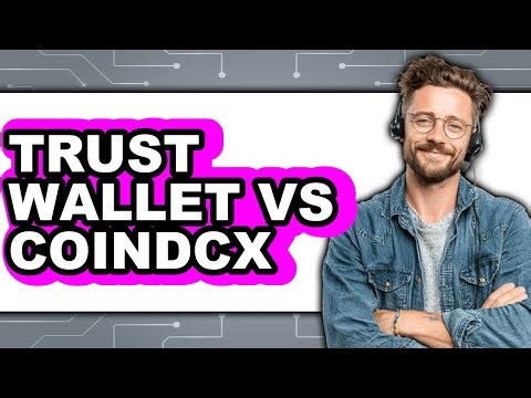 Trust Wallet vs CoinDCX - Full Comparison