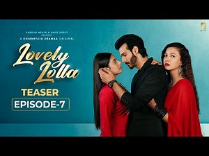 Lovely Lolla (Teaser - Episode 07) Gauahar Khan | Isha Malviya | Sargun Mehta | Ravie Dubey