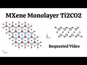 Requested Video II MXene Monolayer Ti2CO2