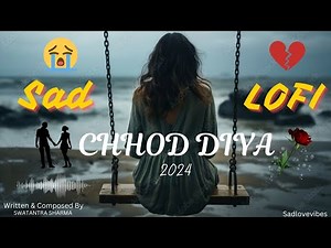 New Sad Song 2024 | Sad Lofi | Hindi Song |Love | Letest Bollywood Song | (Slowed+Reverb) | Broken 💔