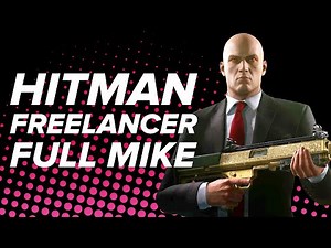Hitman Freelancer Mode LIVE: WOULD YOU HIRE THIS HITMAN?